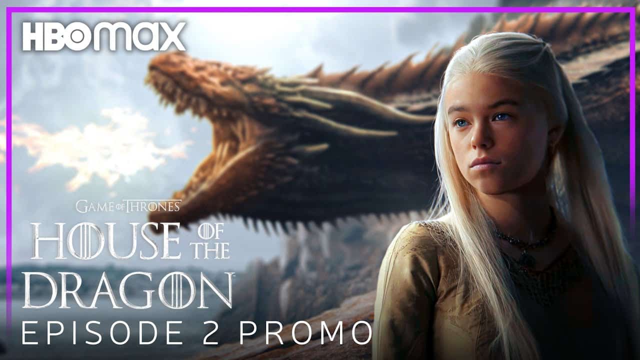 HBO Max House of the Dragon: à quoi s'attendre de la préquelle de Game of Thrones et Trailer de l'épisode 2 house of the dragon episode2