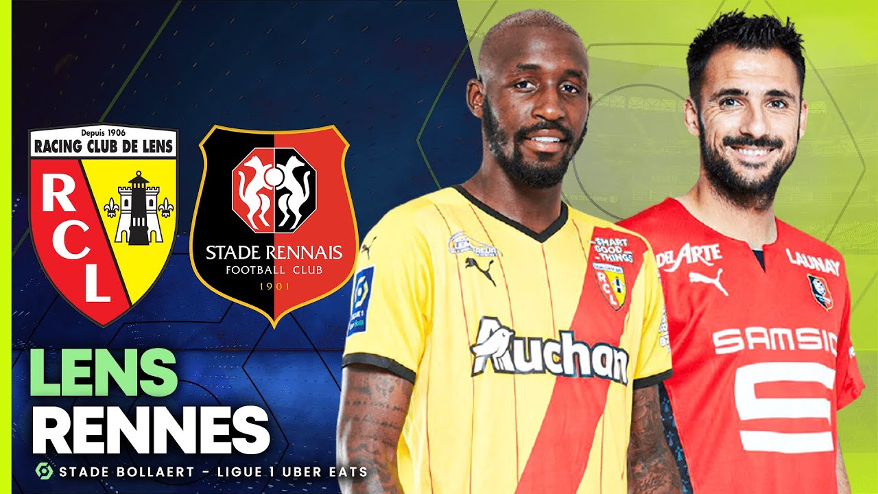 RC Lens Rennes - Sur quelle chaîne regarder le match de Ligue 1 en streaming samedi lens rennes