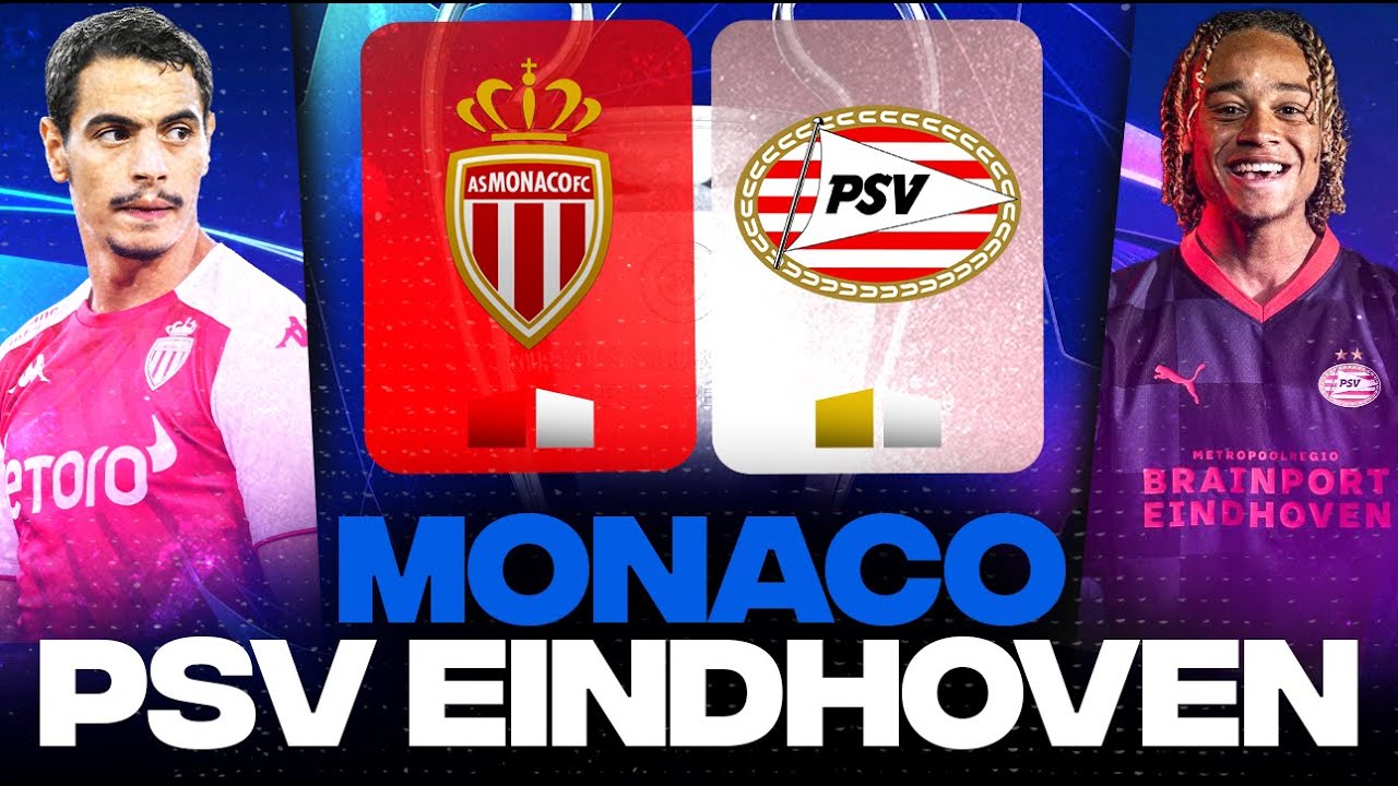 PSV Monaco (TV/Streaming) Sur quelle chaîne voir en direct le match de Champions League mardi monaco psv eindhoven