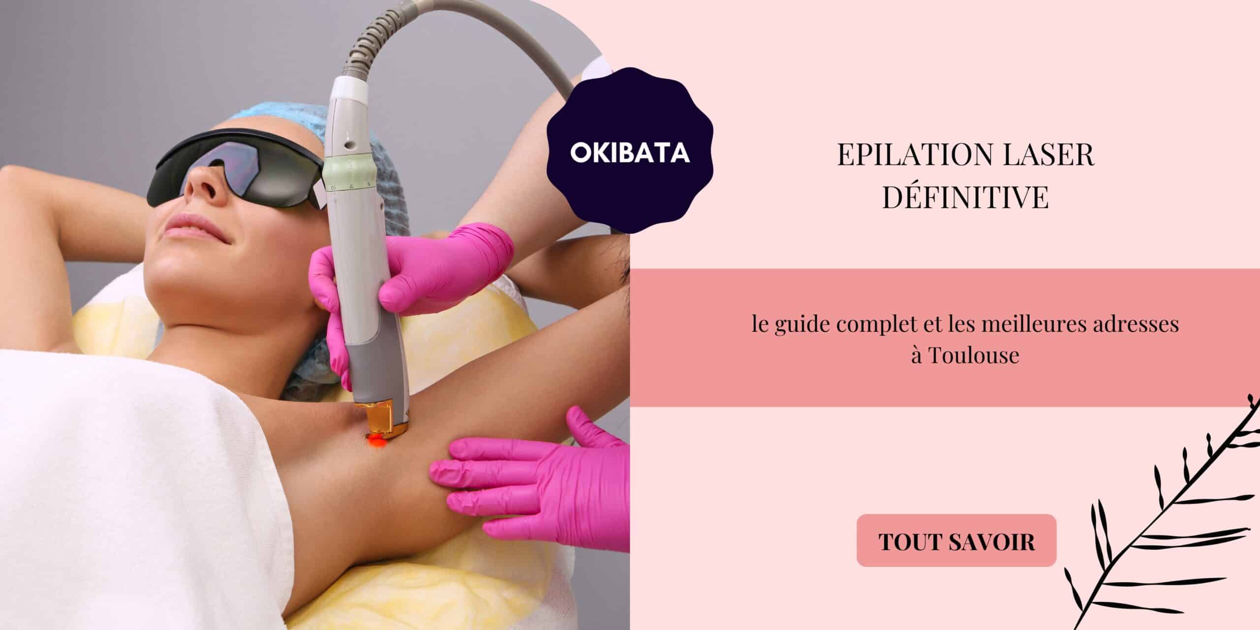 Epilation définitive à Toulouse : un guide complet pour une peau lisse et sans poils okibata epilation laser definitive toulouse scaled