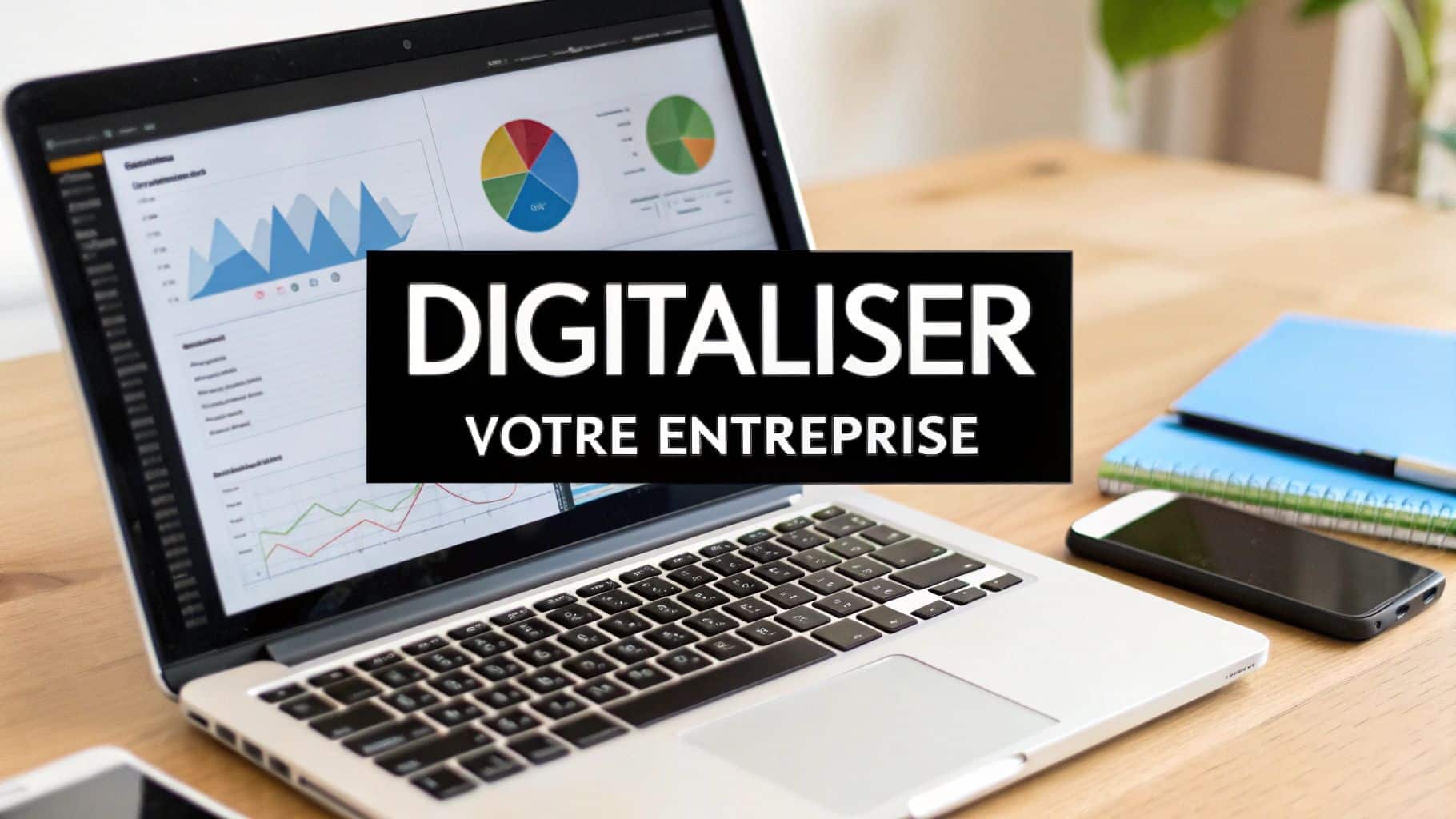 Comment digitaliser son entreprise pour réussir thumbnail 17